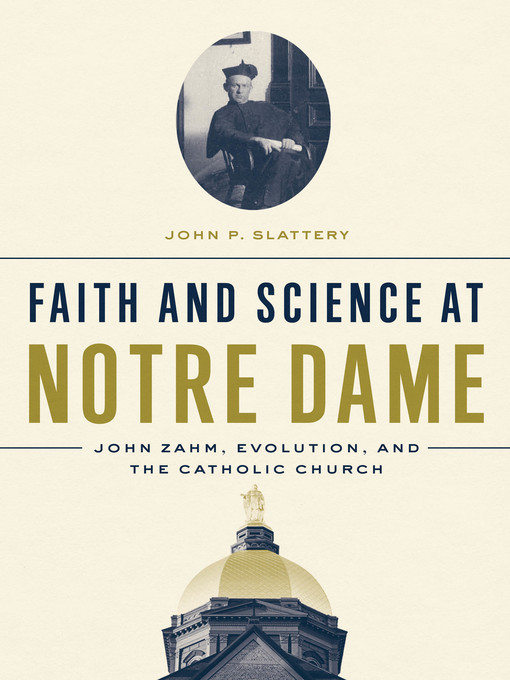 Title details for Faith and Science at Notre Dame by John P. Slattery - Available